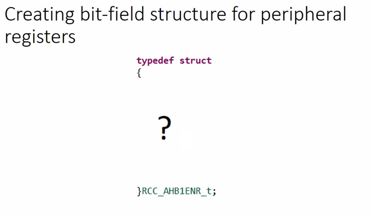Bit-field exercise : Creating bit-field structure for peripheral registers
